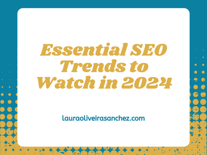 Essential SEO Trends to Watch in 2024: What You Need to Know&nbsp;Now